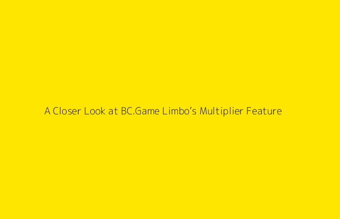 A Closer Look at BC.Game Limbo’s Multiplier Feature